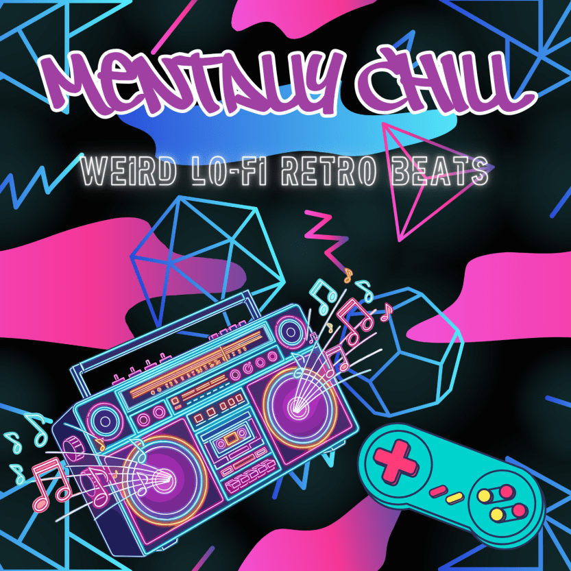 Cover art for Mentally Chill: Weird Lo-Fi Retro Beats